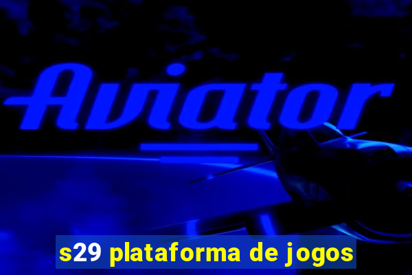 s29 plataforma de jogos